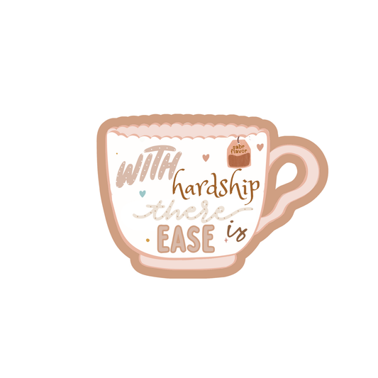 With Hardship There Is Ease Sticker