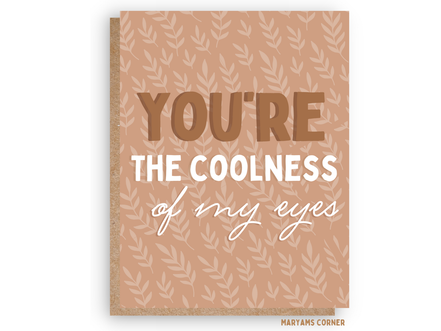 You’re The Coolness Of My Eyes Card