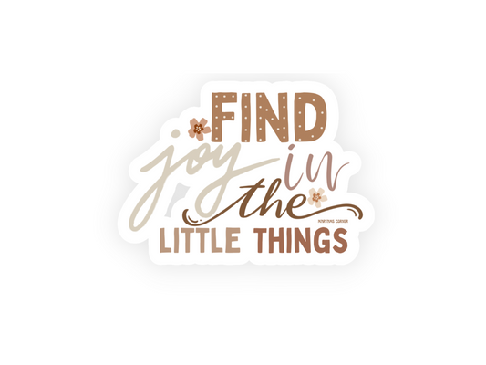 Find Joy In The Little Things Sticker