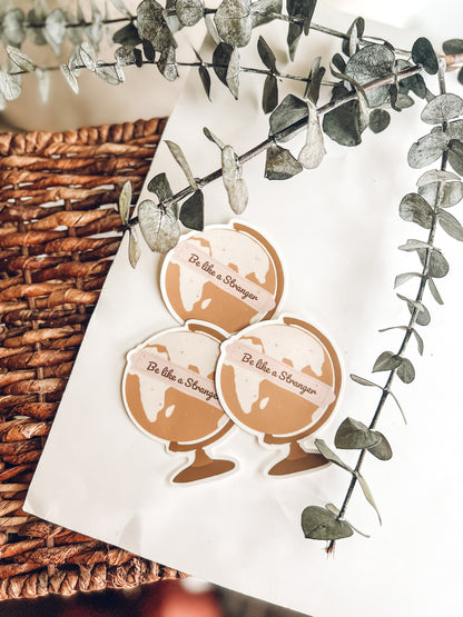 Be Like A Stranger Sticker